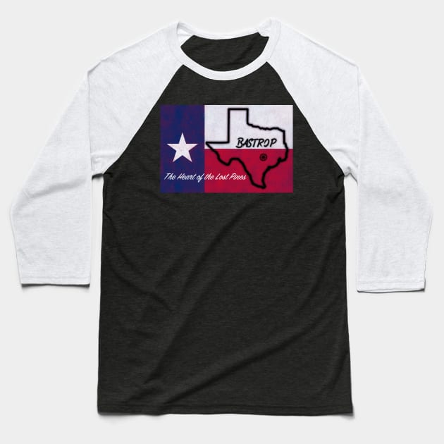 Texas Flag with Bastrop Texas Heart of the Lost Pines motto Baseball T-Shirt by rand0mity